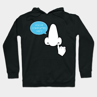 you've completed me Hoodie